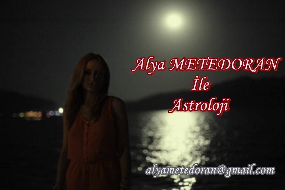 Astrolog – Alya METEDORAN’dan Haziran Burç Yorumu