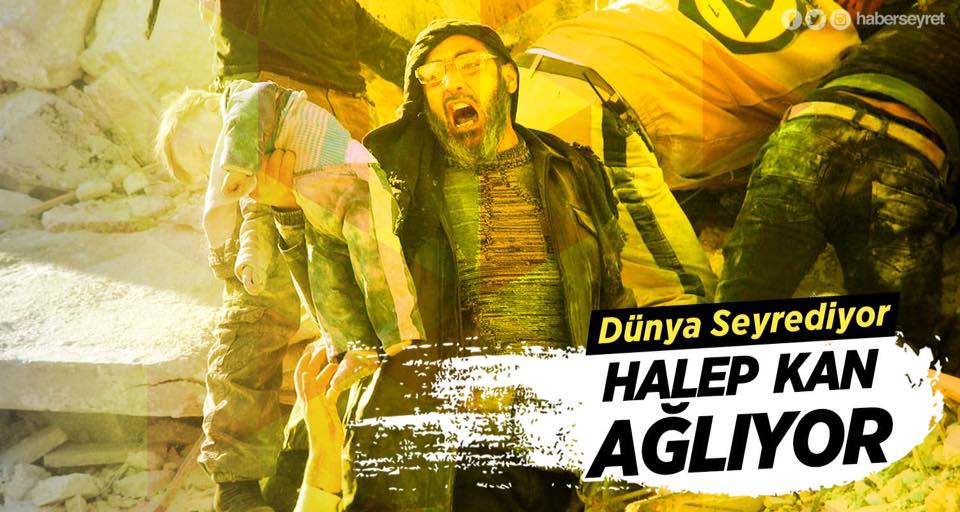 Dünya’nın gözleri önünde Halep ölmektedir.