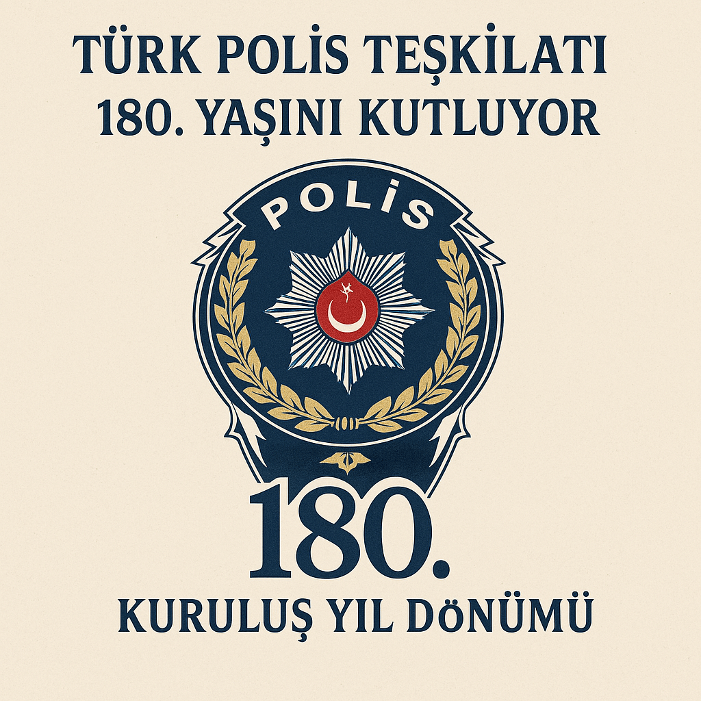Türk Polis Teşkilatı 180. Yaşını Kutluyor
