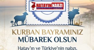 Hatay’ın ve Türkiye’nin Nabzı, Bayram Coşkusunu Paylaşıyor!