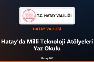 Hatay’da Milli Teknoloji Atölyeleri Yaz Okulu