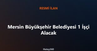 Mersin Büyükşehir Belediyesi işçi alımı