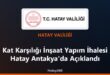 Kat Karşılığı İnşaat Yapım İhalesi Hatay Antakya’da Açıklandı