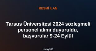 Tarsus Üniversitesi 2024 sözleşmeli personel alımı duyuruldu, başvurular 9-24 Eylül