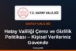 Hatay Valiliği Çerez ve Gizlilik Politikası – Kişisel Verileriniz Güvende