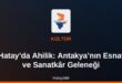 Hatay’da Ahilik: Antakya’nın Esnaf ve Sanatkâr Geleneği