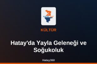 Hatay’da Yayla Geleneği ve Soğukoluk