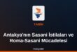 Antakya’nın Sasani İstilaları ve Roma-Sasani Mücadelesi