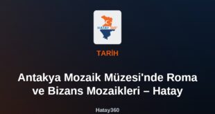 Antakya Mozaik Müzesi’nde Roma ve Bizans Mozaikleri – Hatay