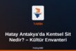 Hatay Antakya’da Kentsel Sit Nedir? – Kültür Envanteri
